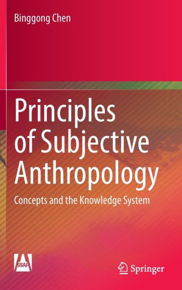 Principles of Subjective Anthropology: Concepts and the Knowledge System
