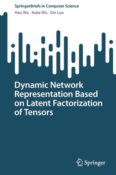 Dynamic Network Representation Based on Latent Factorization of Tensors