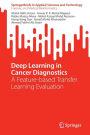 Deep Learning in Cancer Diagnostics: A Feature-based Transfer Learning Evaluation