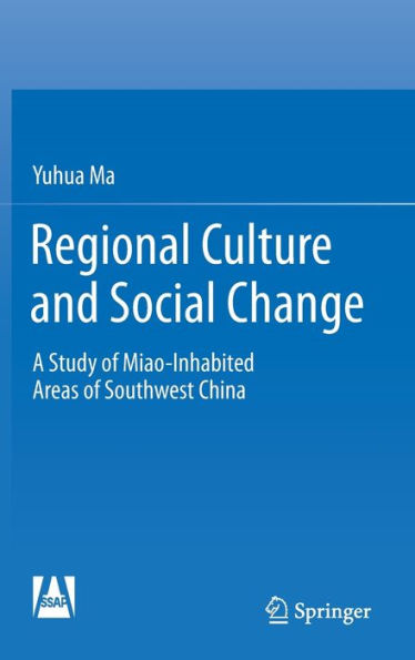 Regional Culture and Social Change: A Study of Miao-Inhabited Areas of Southwest China