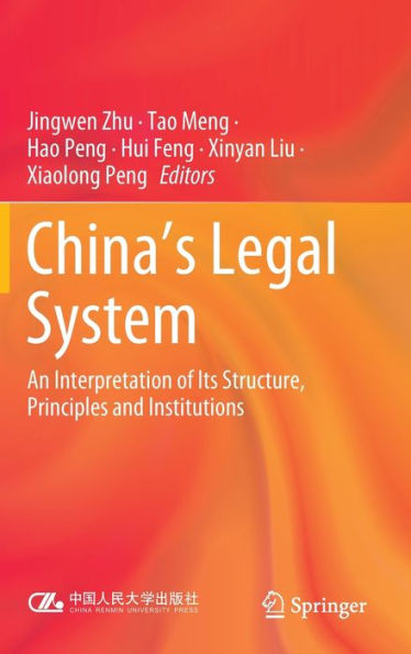 China's Legal System: An Interpretation of Its Structure, Principles and Institutions