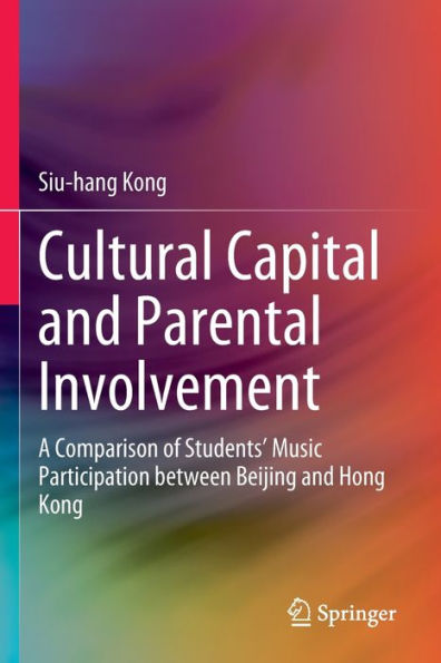 Cultural Capital and Parental Involvement: A Comparison of Students' Music Participation between Beijing Hong Kong