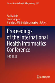 Title: Proceedings of the International Health Informatics Conference: IHIC 2022, Author: Sarika Jain