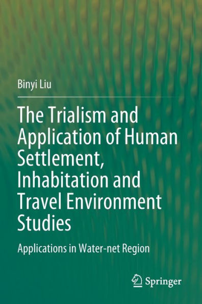 The Trialism and Application of Human Settlement, Inhabitation Travel Environment Studies: Applications Water-net Region