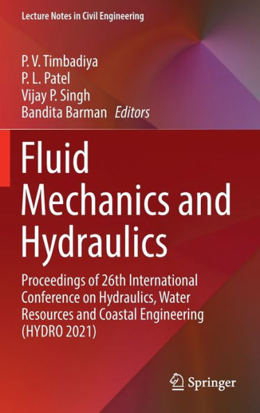 Fluid Mechanics and Hydraulics: Proceedings of 26th International Conference on Hydraulics, Water Resources Coastal Engineering (HYDRO 2021)