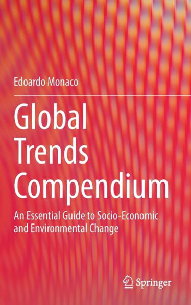 Global Trends Compendium: An Essential Guide to Socio-Economic and Environmental Change
