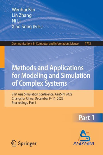 Methods and Applications for Modeling Simulation of Complex Systems: 21st Asia Conference, AsiaSim 2022, Changsha, China, December 9-11, Proceedings, Part I