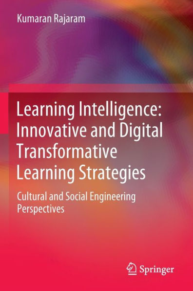 Learning Intelligence: Innovative and Digital Transformative Strategies: Cultural Social Engineering Perspectives