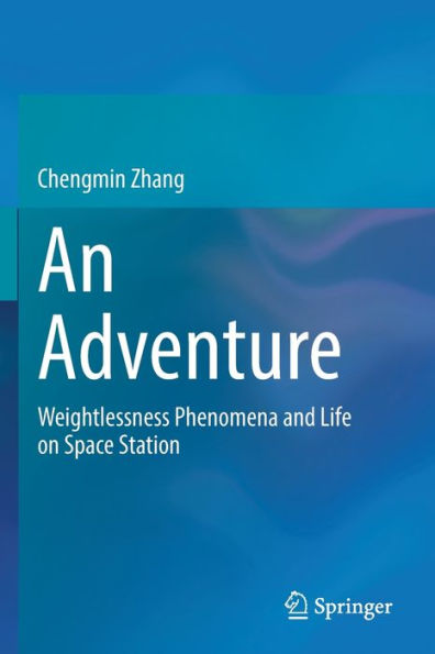 An Adventure: Weightlessness Phenomena and Life on Space Station