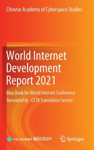 Title: World Internet Development Report 2021: Blue Book for World Internet Conference, Author: Publishing House of Electronics Industry
