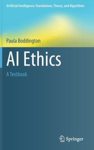 Title: AI Ethics: A Textbook, Author: Paula Boddington