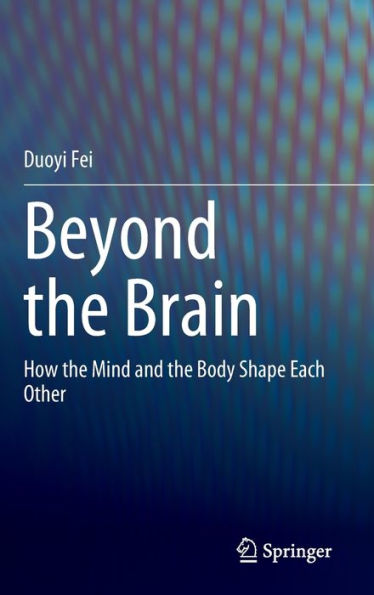 Beyond the Brain: How Mind and Body Shape Each Other
