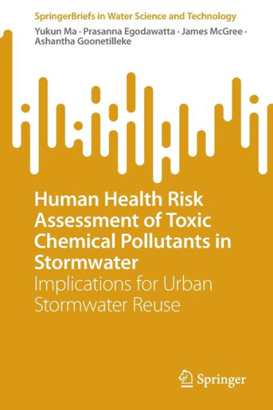 Human Health Risk Assessment of Toxic Chemical Pollutants Stormwater: Implications for Urban Stormwater Reuse