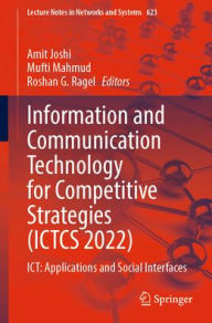 Title: Information and Communication Technology for Competitive Strategies (ICTCS 2022): ICT: Applications and Social Interfaces, Author: Amit Joshi