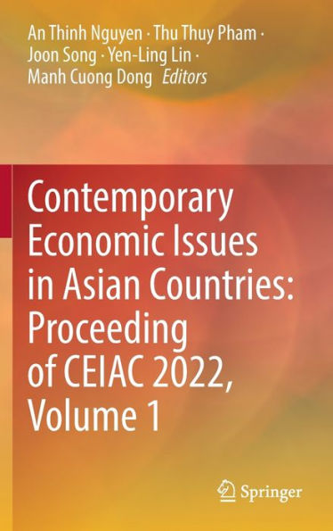 Contemporary Economic Issues Asian Countries: Proceeding of CEIAC 2022, Volume 1