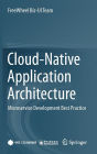 Cloud-Native Application Architecture: Microservice Development Best Practice