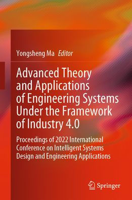 Advanced Theory and Applications of Engineering Systems Under the Framework Industry 4.0: Proceedings 2022 International Conference on Intelligent Design