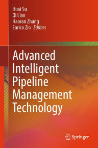 Title: Advanced Intelligent Pipeline Management Technology, Author: Huai Su