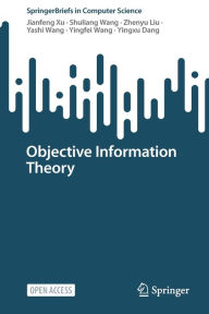 Title: Objective Information Theory, Author: Jianfeng Xu