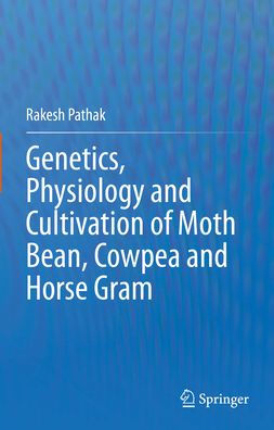 Genetics, Physiology and Cultivation of Moth Bean, Cowpea and Horse Gram