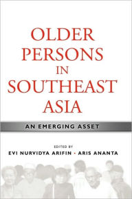 Title: Older Persons in Southeast Asia: An Emerging Asset, Author: Evi Nurvidya Arifin