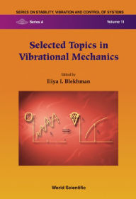 Title: Selected Topics In Vibrational Mechanics, Author: Iliya I Blekhman