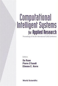 Title: Computational Intelligent Systems For Applied Research, Proceedings Of The 5th International Flins Conference (Flins 2002), Author: Pierre D'hondt