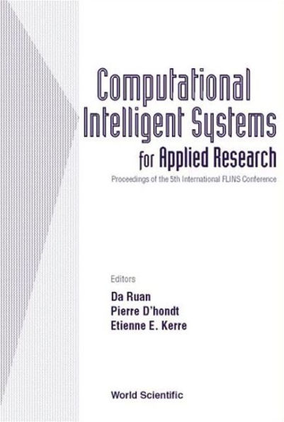 Computational Intelligent Systems For Applied Research, Proceedings Of The 5th International Flins Conference (Flins 2002)