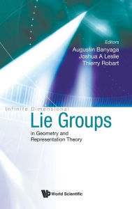 Title: Infinite Dimensional Lie Groups In Geometry And Representation Theory, Author: Augustin Banyaga