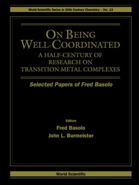 On Being Well-coordinated: A Half-century Of Research On Transition Metal Complexes