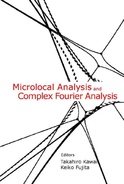 Microlocal Analysis And Complex Fourier Analysis