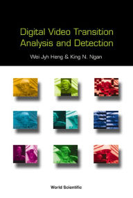 Title: Digital Video Transition Analysis And Detection, Author: Wei Jyh Heng