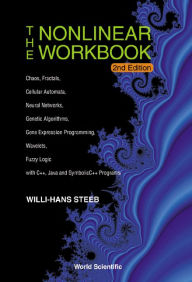 Title: Nonlinear Workbook: Chaos, Fractals, Cellular Automata, Neural Networks, Genetic Algorithms, Gene Expression Programming, Wavelets, Fuzzy Logic - with C++, Java and Symbolicc++ Programs, Author: Willi-Hans Steeb