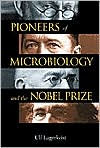 Title: Pioneers Of Microbiology And The Nobel Prize, Author: Ulf Lagerkvist