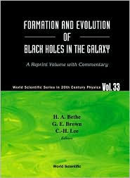 Title: Formation And Evolution Of Black Holes In The Galaxy: Selected Papers With Commentary, Author: Hans A Bethe