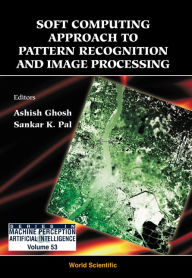 Title: Soft Computing Approach Pattern Recognition And Image Processing, Author: Ashish Ghosh