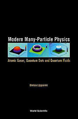 Modern Many-particle Physics: Atomic Gases, Quantum Dots And Quantum Fluids