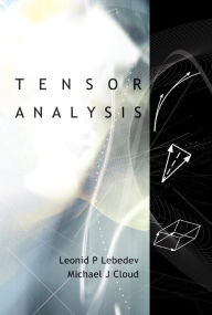 Title: Tensor Analysis, Author: Leonid P Lebedev