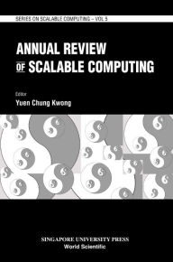 Title: Annual Review Of Scalable Computing, Vol 5, Author: Chung Kwong Yuen