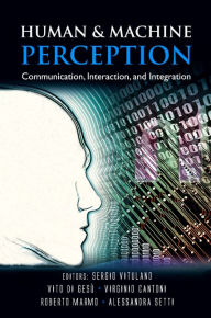 Human and Machine Perception: Communication, Interactionnd Integration