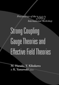 Title: Strong Coupling Gauge Theories And Effective Field Theories, Proceedings Of The 2002 International Workshop, Author: Koichi Yamawaki