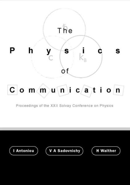 Physics Of Communication, The - Proceedings Of The Xxii Solvay Conference On Physics