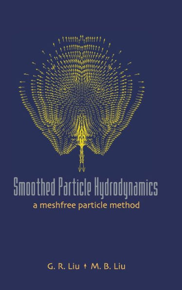 Smoothed Particle Hydrodynamics: A Meshfree Particle Method