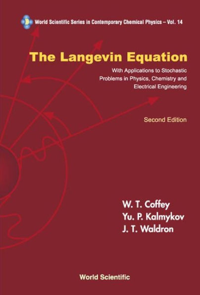 Langevin Equation, The: With Applications To Stochastic Problems In Physics, Chemistry And Electrical Engineering (Second Edition) / Edition 2