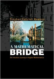 Mathematical Bridge, A: An Intuitive Journey In Higher Mathematics