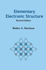 Title: Elementary Electronic Structure (Revised Edition), Author: Walter A Harrison