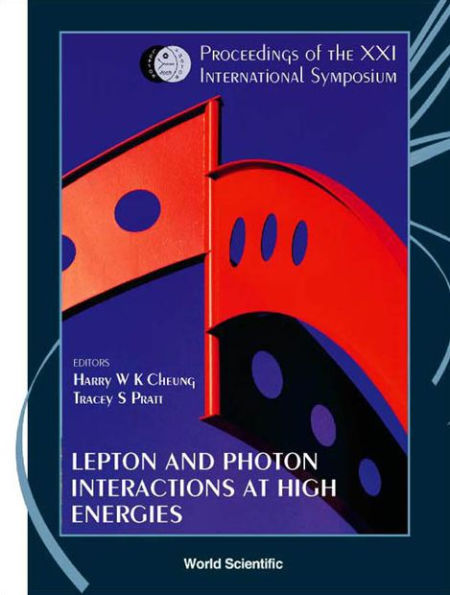 Lepton And Photon Interactions At High Energies: Lepton-photon 2003 - Proceedings Of The Xxi International Symposium