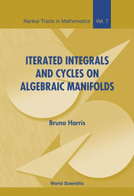 Title: Iterated Integrals And Cycles On Algebraic Manifolds, Author: Bruno Harris