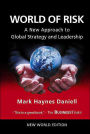 World Of Risk: A New Approach To Global Strategy And Leadership