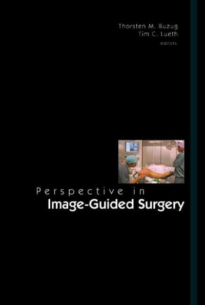 Perspectives In Image-guided Surgery - Proceedings Of The Scientific Workshop On Medical Robotics, Navigation And Visualization